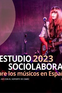 AIESTUDIO SOCIOLABORAL SOBRE LOS MÚSICOS EN ESPAÑA 2023 AIESTUDIO SOCIOLABORAL SOBRE LOS MÚSICOS EN ESPAÑA 2023